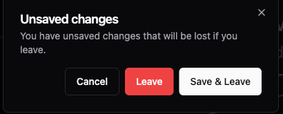 The Unsaved Changes dialog with Cancel, Leave, and Save & Leave buttons