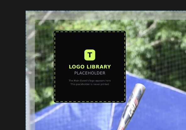 An empty logo slot on the canvas drawing a dashed frame labelled LOGO LIBRARY PLACEHOLDER, with the note that the Main Event's logo appears here and the placeholder is never printed