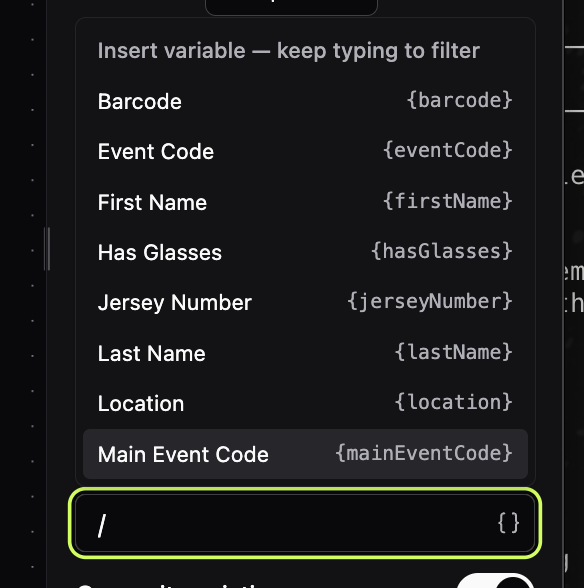 A create-step field containing only a forward slash, with the Insert variable — keep typing to filter menu open above it and Main Event Code highlighted