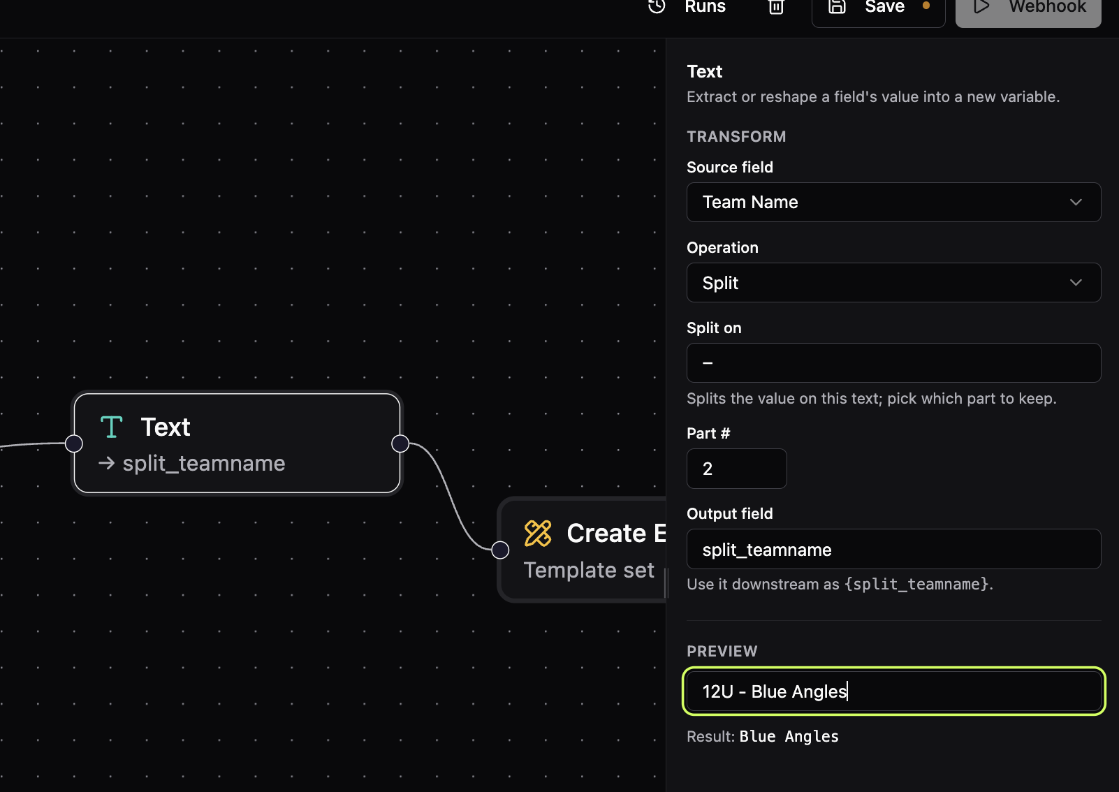 A Text step config panel set to split the Team Name field on a dash and keep part 2, with the output named split_teamname and a preview turning 12U - Blue Angles into Blue Angles